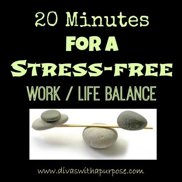 20 Minute Routine For Stress-Free Work-Life Balance via @divatude247365 #EmbraceTheDivatude