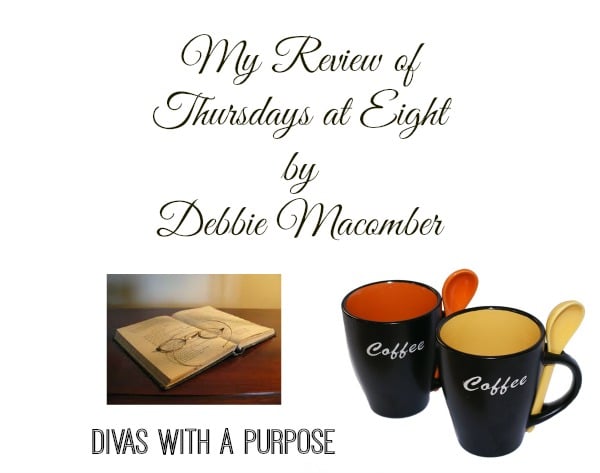 Thoughts on Thursdays at Eight by Debbie Macomber