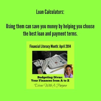 Using a loan calculator can help you choose the best loan for you. #AtoZChallenge #FinancialLiteracy