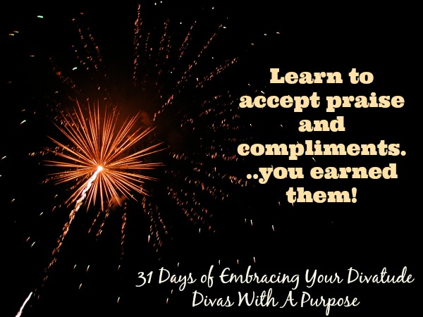 Learn to accept praise and compliments