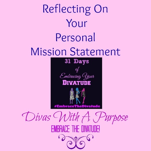 Your Personal Mission Statement #EmbraceTheDivatude