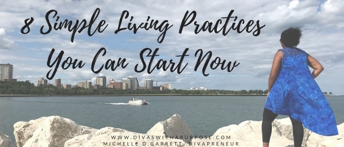 8 Simple Living Practices You Can Start Now