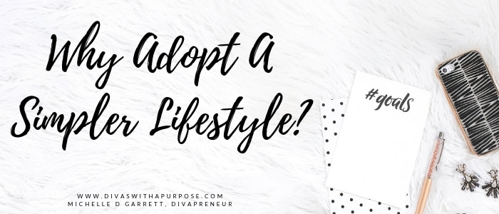 Why Adopt A Simpler Lifestyle?