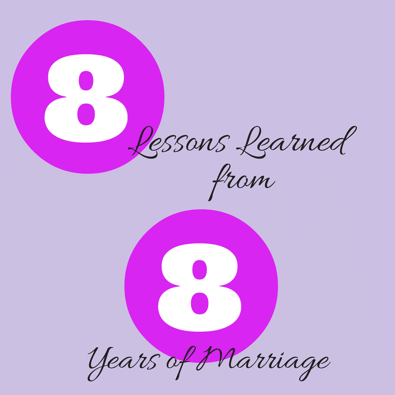 8 Lessons Learned from 8 Years of Marriage