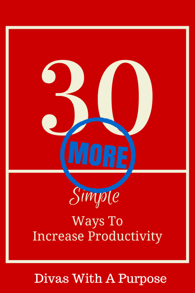 Having systems and organization in place is a big part of helping you to increase your productivity in your daily routine. Here are 30 ways to do just that. #productivity #worklifebalance | Divas With A Purpose  https://www.divaswithapurpose.com/more-ways-to-increase-productivity/