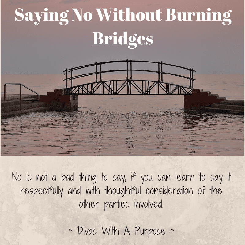 No Is Not A Bad Thing: Saying No Without Burning Bridges