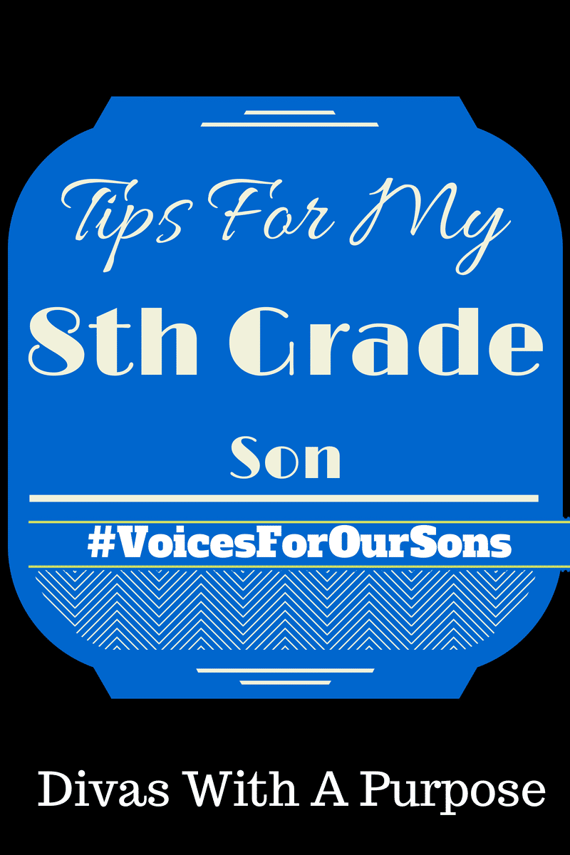 Tips For My 8th Grade Son