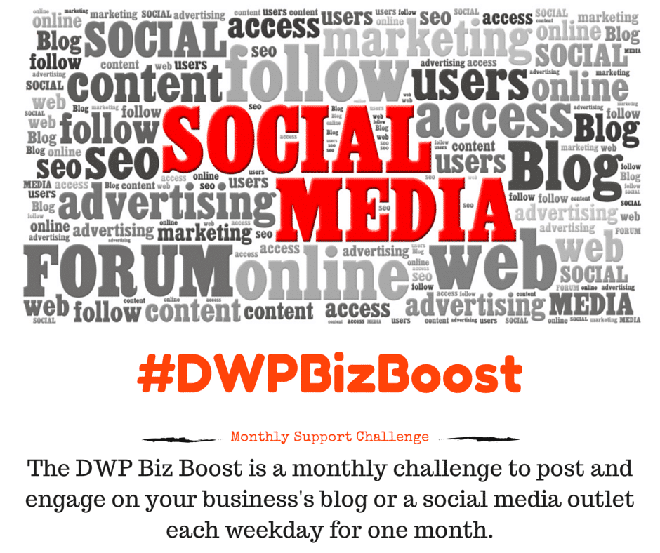 #DWPBizBoost  - An Ongoing Monthly Challenge to increase your social media presence for your website