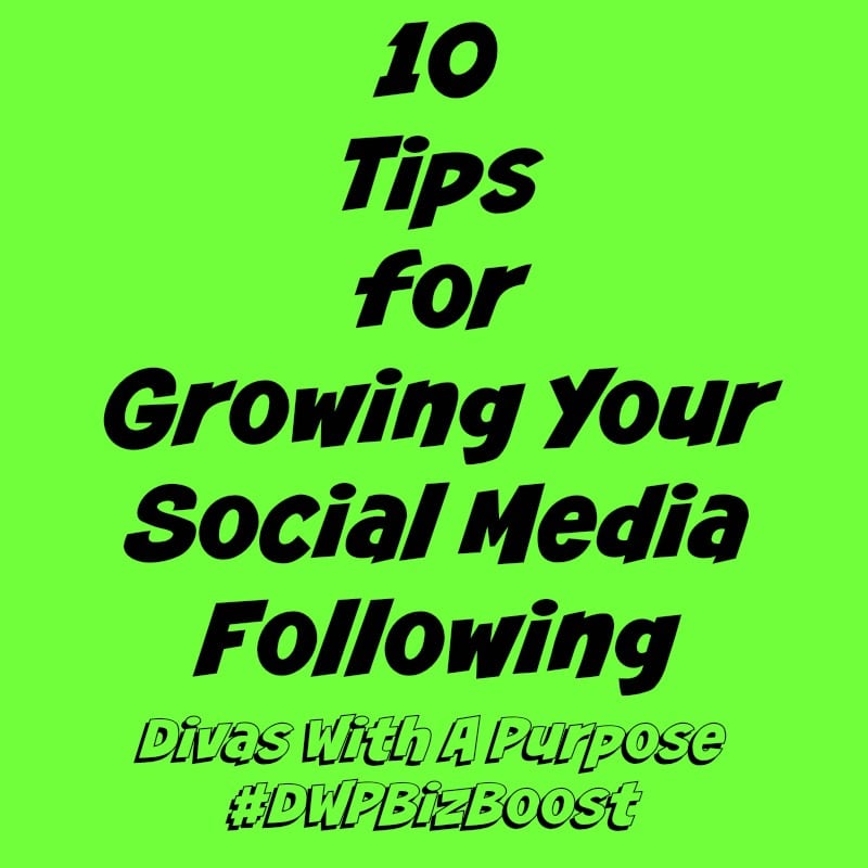 10 Tips For Growing Your Social Media Following #DWPBizBoost