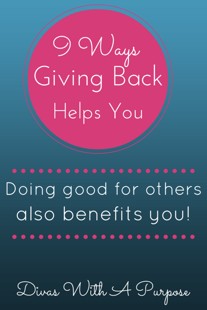 9 Ways Giving Back Helps You | Divas With A Purpose