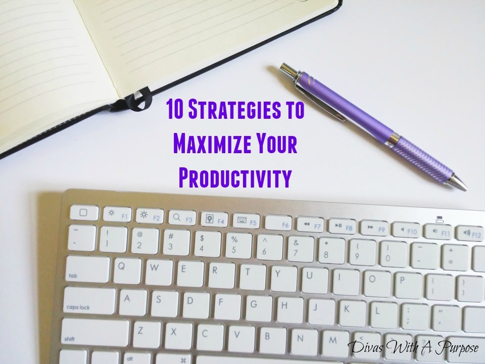 10 Strategies to Maximize Your Productivity