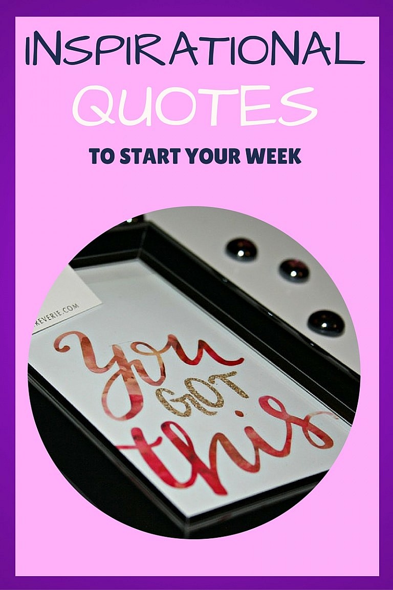 Inspirational Quotes to start your week