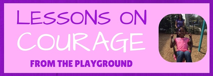 Lessons On Courage From The Playground