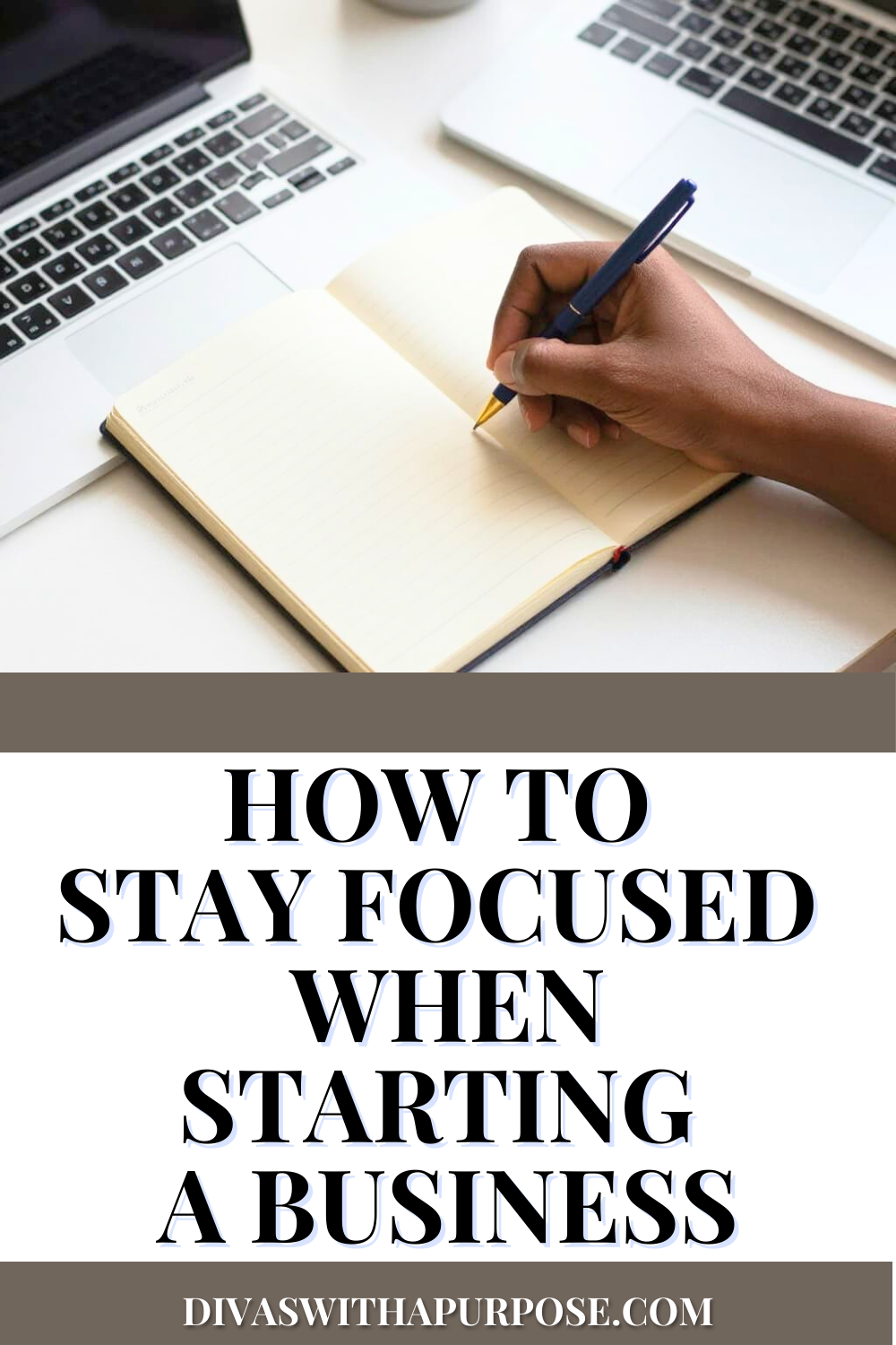 Close-up of hand writing in a notebook beside laptops with text about how to stay focused when starting a business