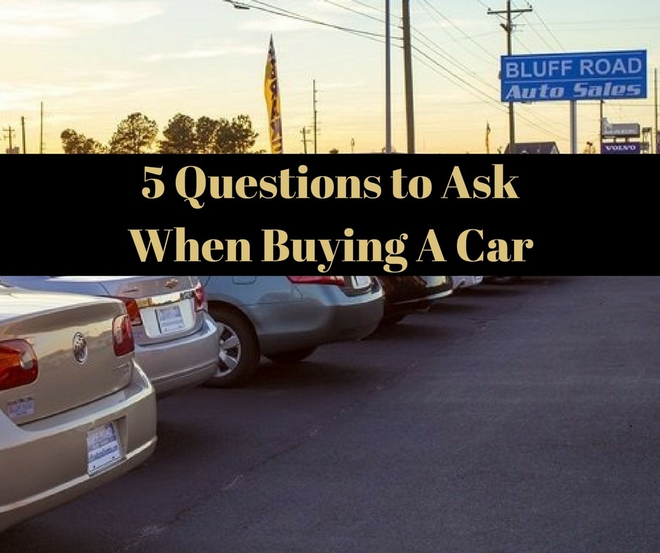 5 Questions to Ask When Buying A Car