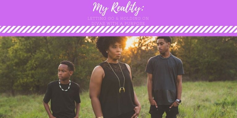 My Reality: Letting Go and Holding On
