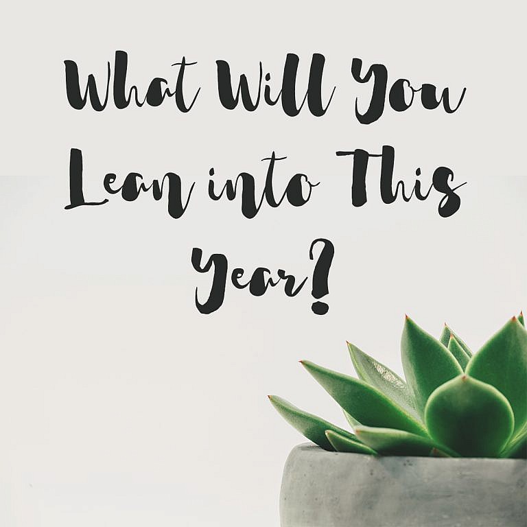 what will you lean into this year