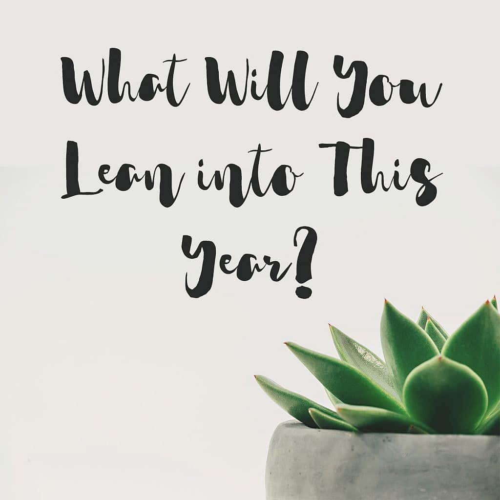 what will you lean into this year