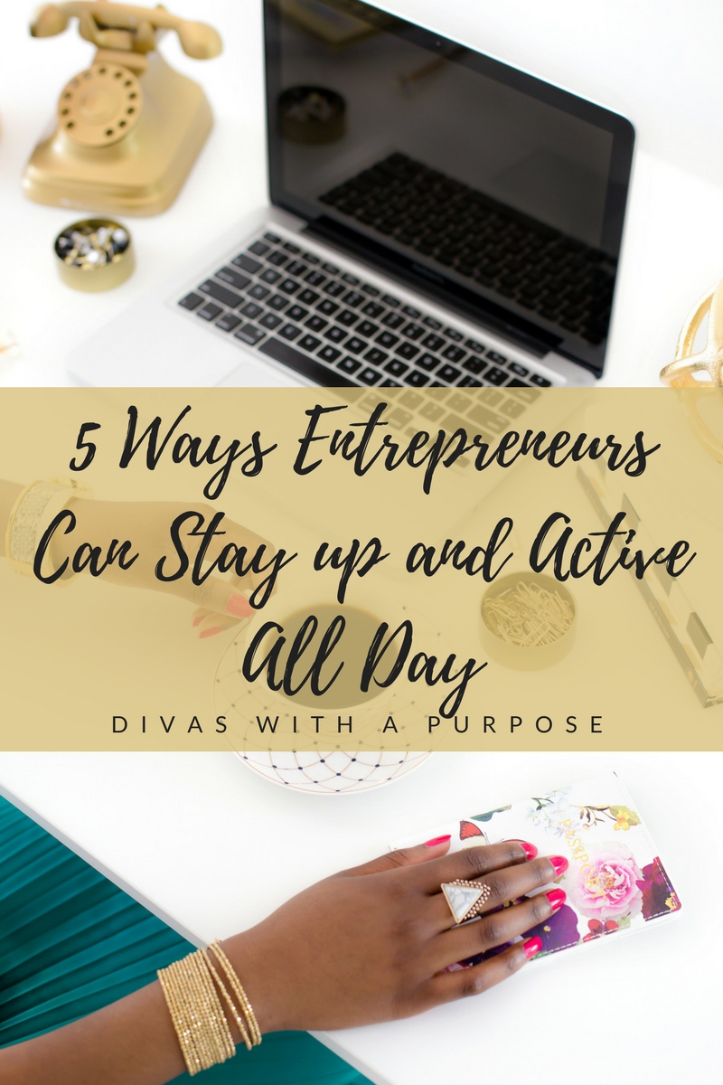 5 Ways Entrepreneurs Can Stay up and Active All Day