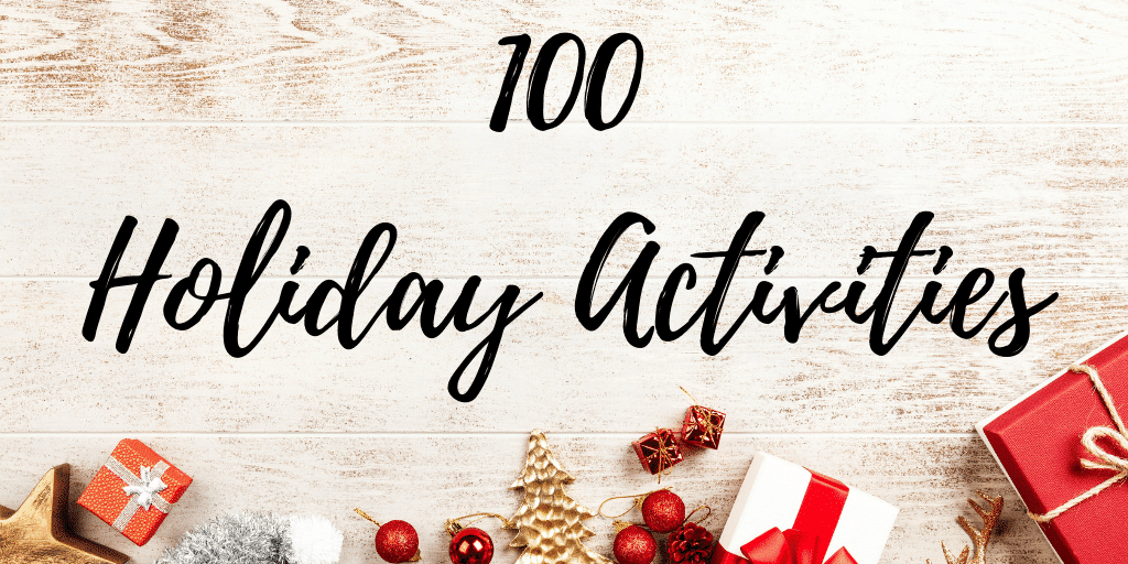 100 Holiday Activities