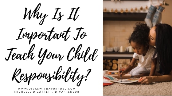 Why Is It Important To Teach Your Child Responsibility?