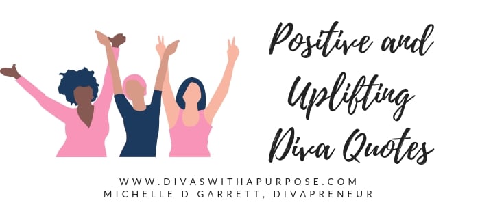 Positive and Uplifting Diva Quotes