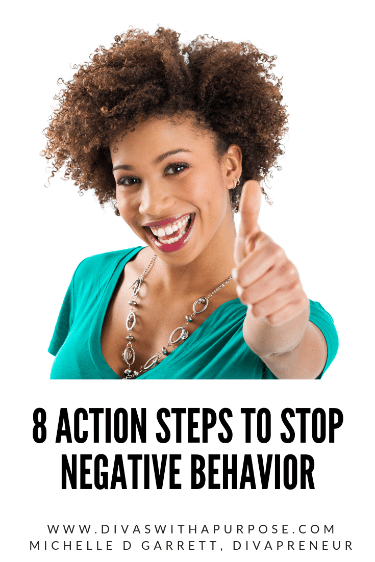 Is your negative behavior and thoughts impacting your day-to-day? Here are 8 action steps to stop them and replace them with productivity and positivity.