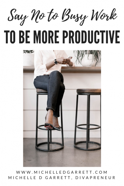 Busy work often steals your productivity without you realizing it. It is important to push the busy work aside so you can make room for the tasks that will actually build your business. #productivity #biztips | Divas WIth A Purpose https://www.divaswithapurpose.com/be-more-productive