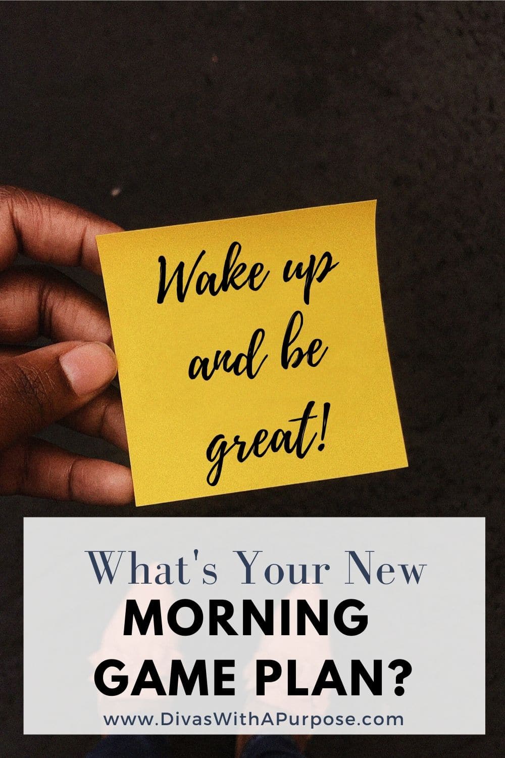 What is your morning game plan that will set you up for success?