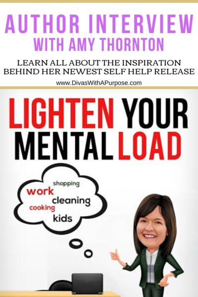 Author Interview with Amy Thornton learn the inspiration behind her newest self help release, Lighten Your Mental Load