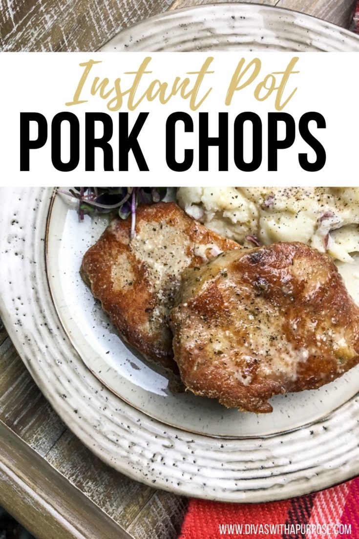 Instant Pot Pork Chops • Divas With A Purpose