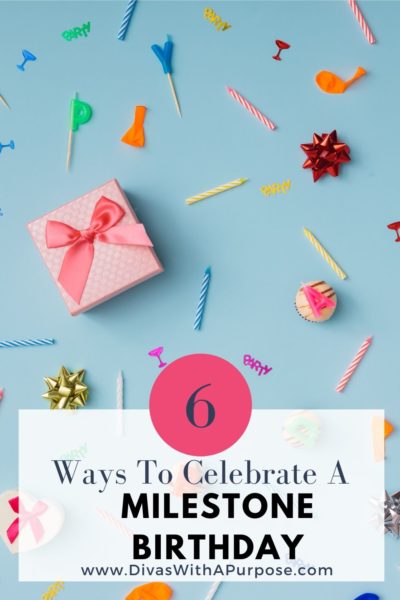 Six ways to celebrate a milestone birthday with your loved ones