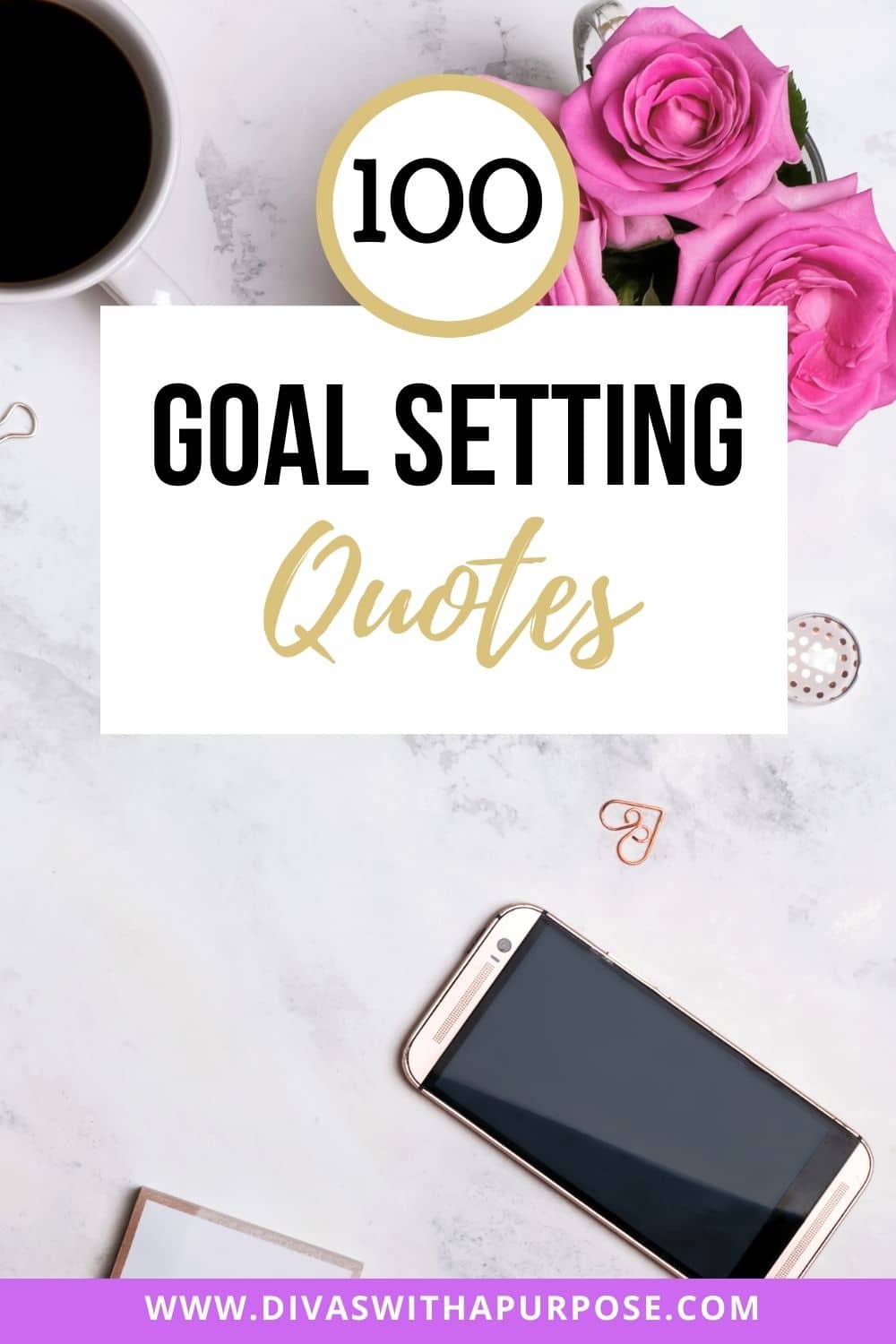 100 Goal Setting Quotes • Divas With A Purpose