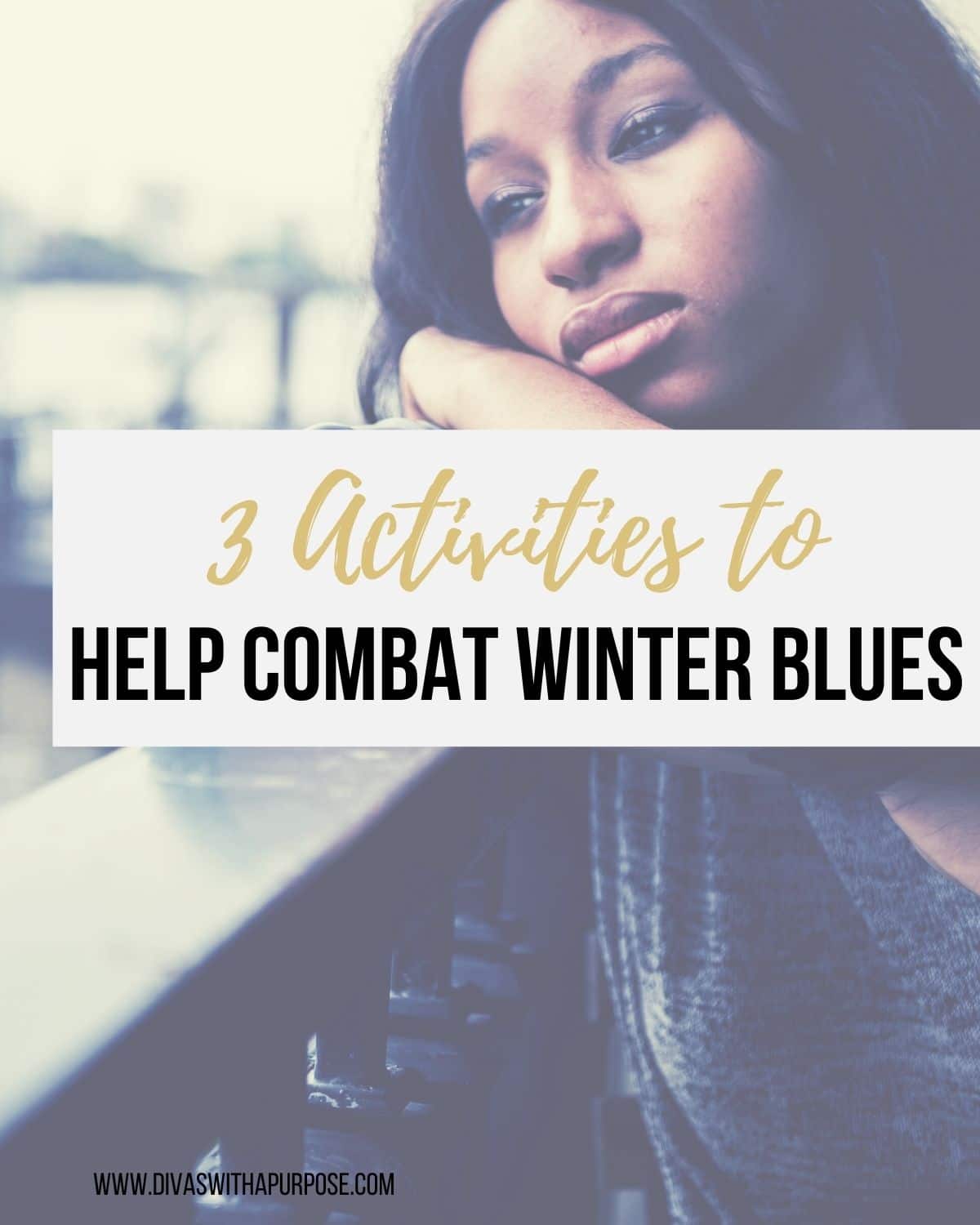 Three Activities to Help Combat Winter Blues