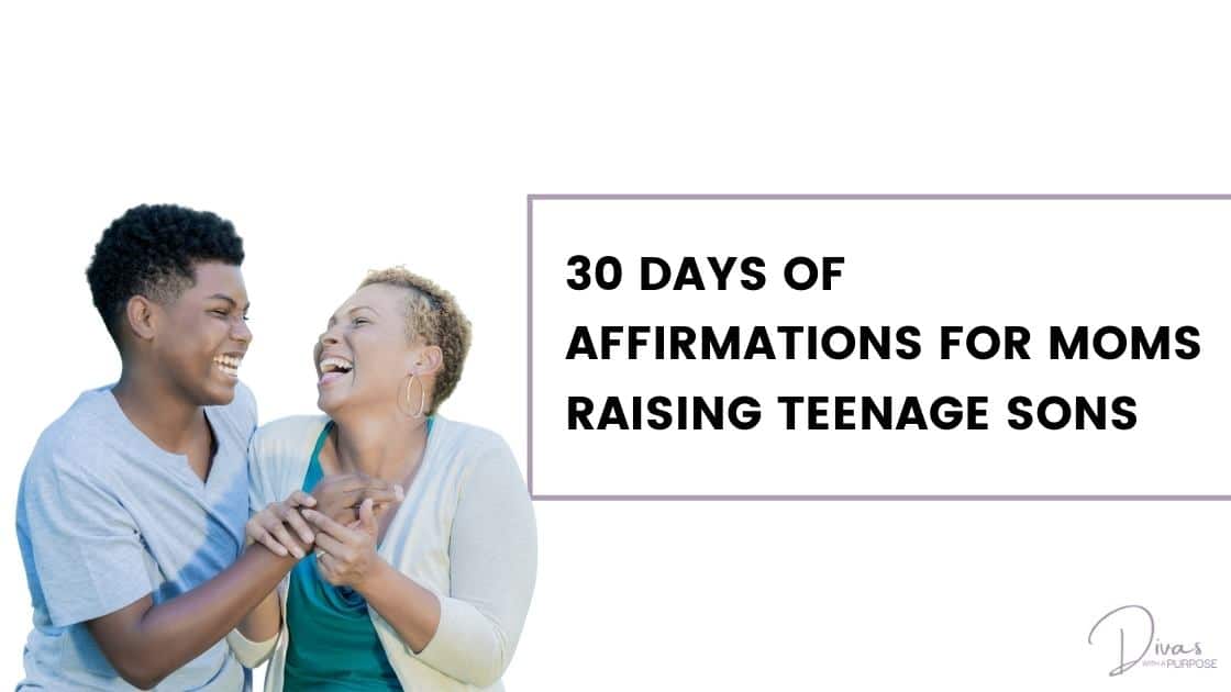 30 Days of Affirmations for Moms Raising Teenage Sons