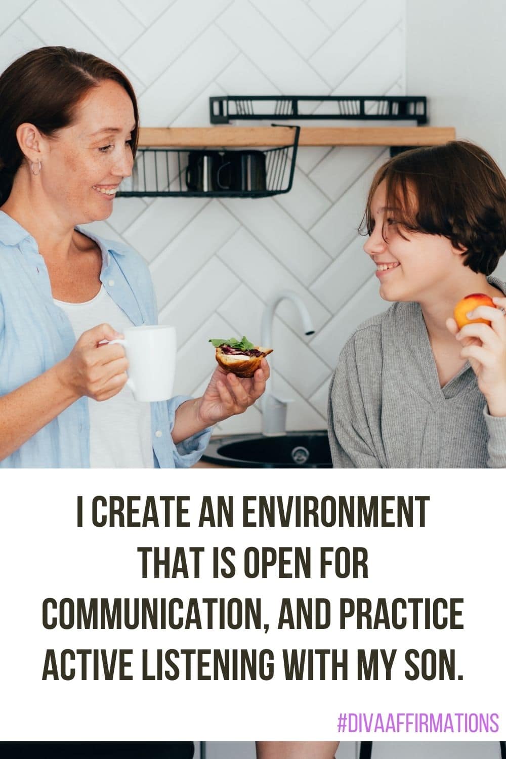 I create an environment that is open for communication, and practice active listening with my son.