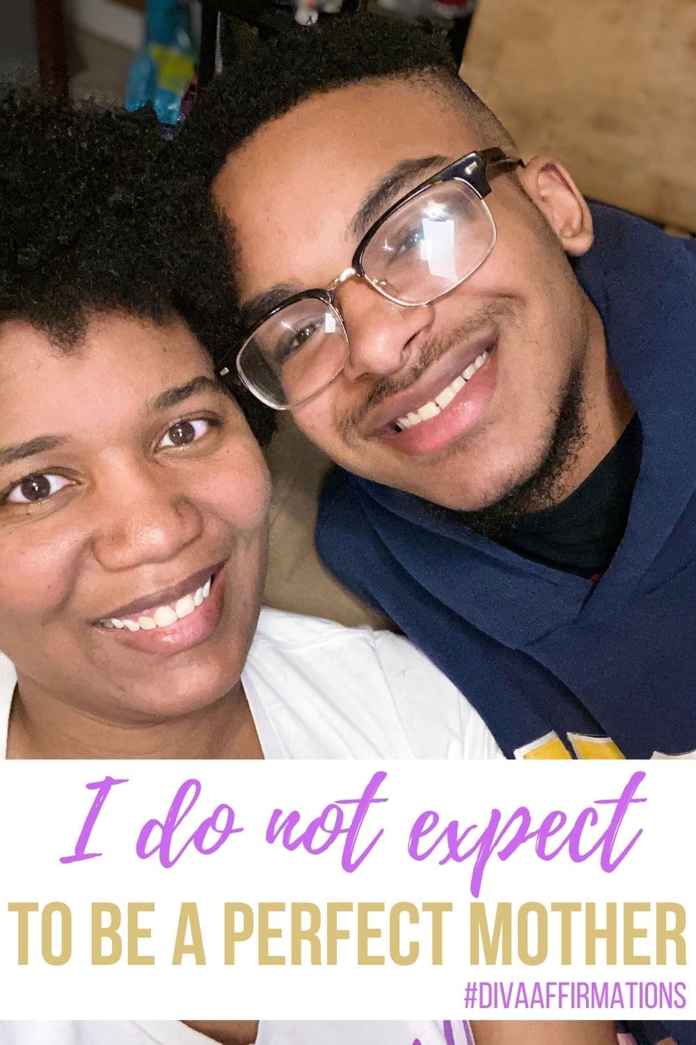 I do not expect to be a perfect mother | 30 Days of Affirmations for Moms Raising Teenage Sons