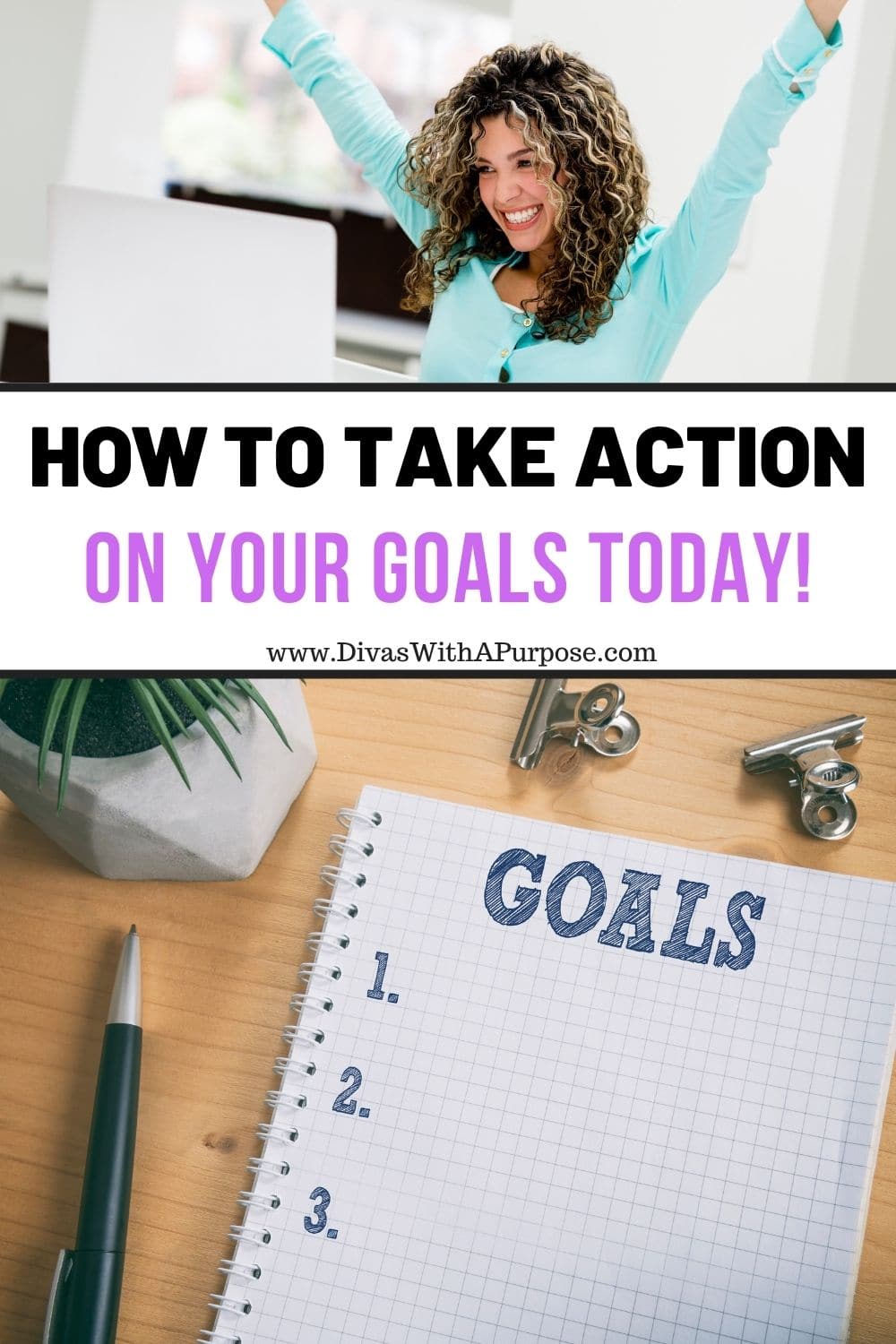 To take action, you first have to believe your goal is possible. Once you start taking action on your goals, they will become reality.