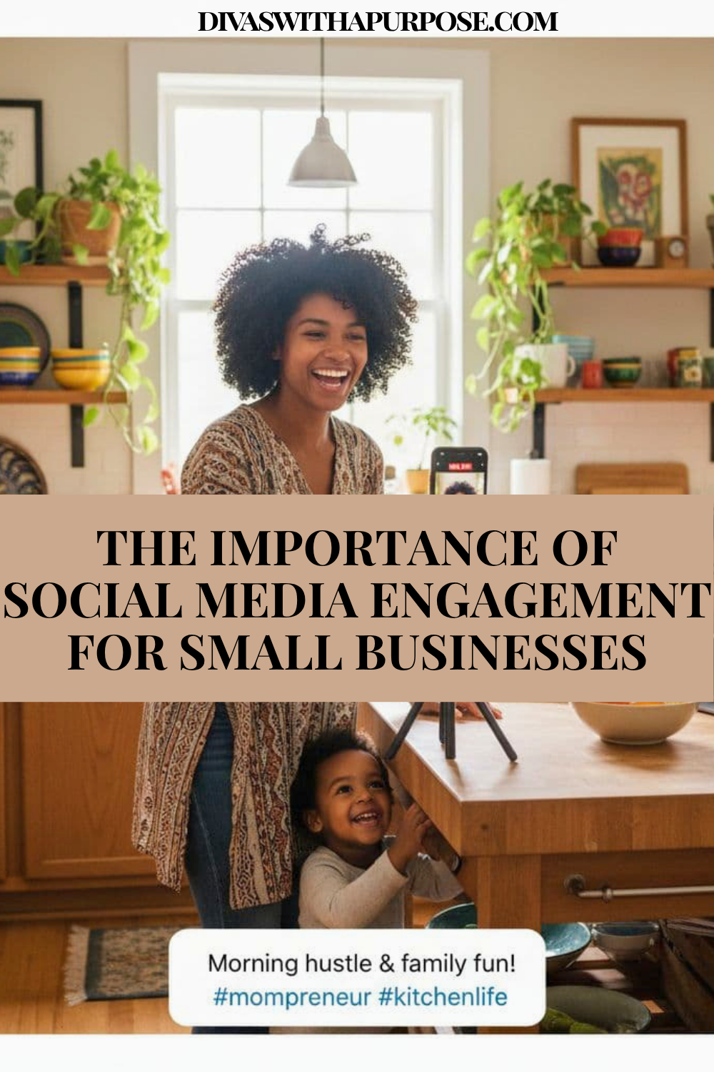 African American mom and small business owner creating social media content in a bright kitchen while spending time with her child, Pinterest pin about the importance of social media engagement for small businesses.