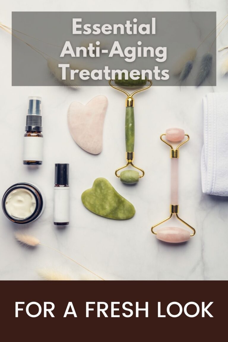 Anti-Aging Treatments for a Fresh Look