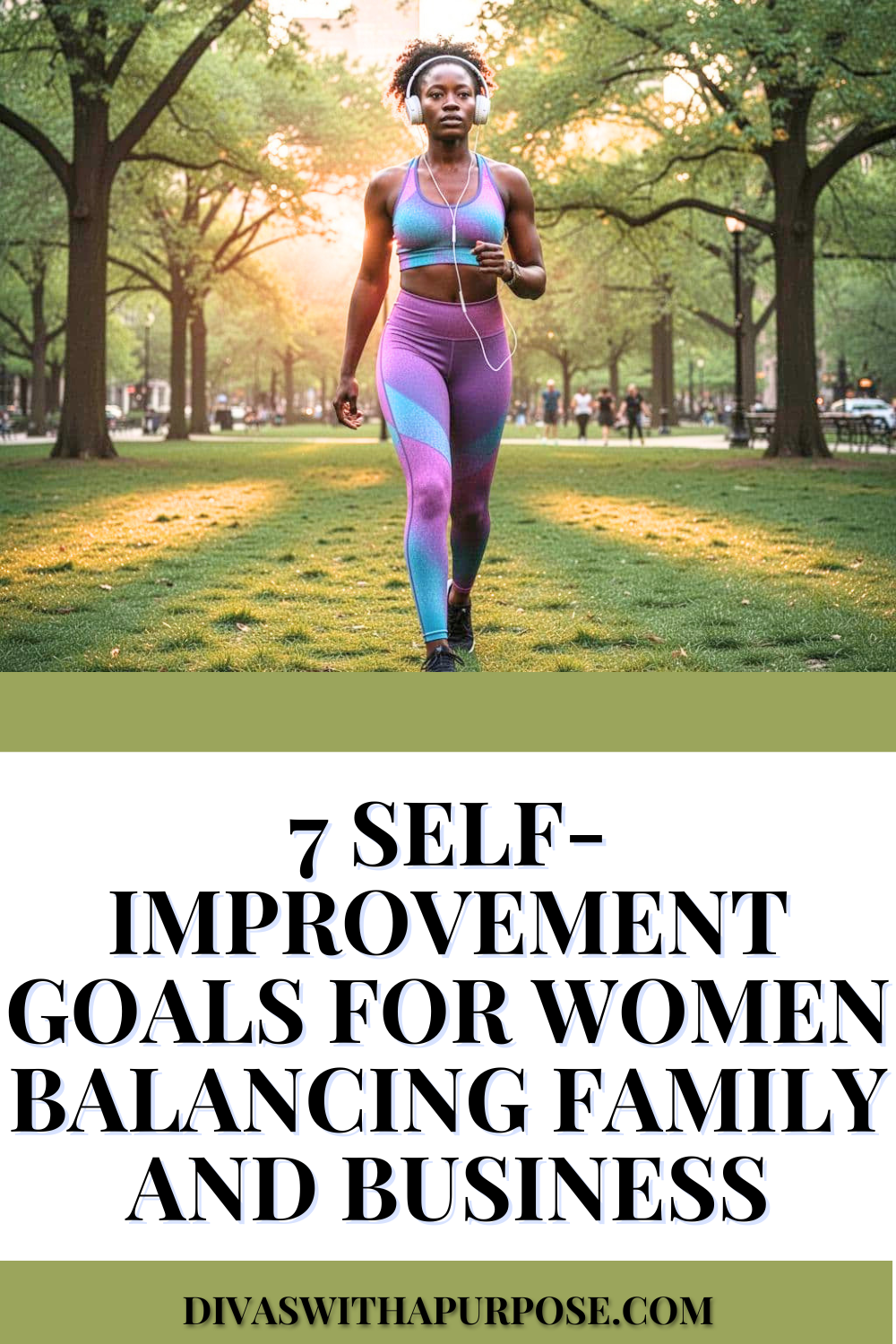 African American woman in colorful workout clothes walking confidently through a park wearing headphones with text overlay that reads “7 Self-Improvement Goals for Women Balancing Family and Business.”