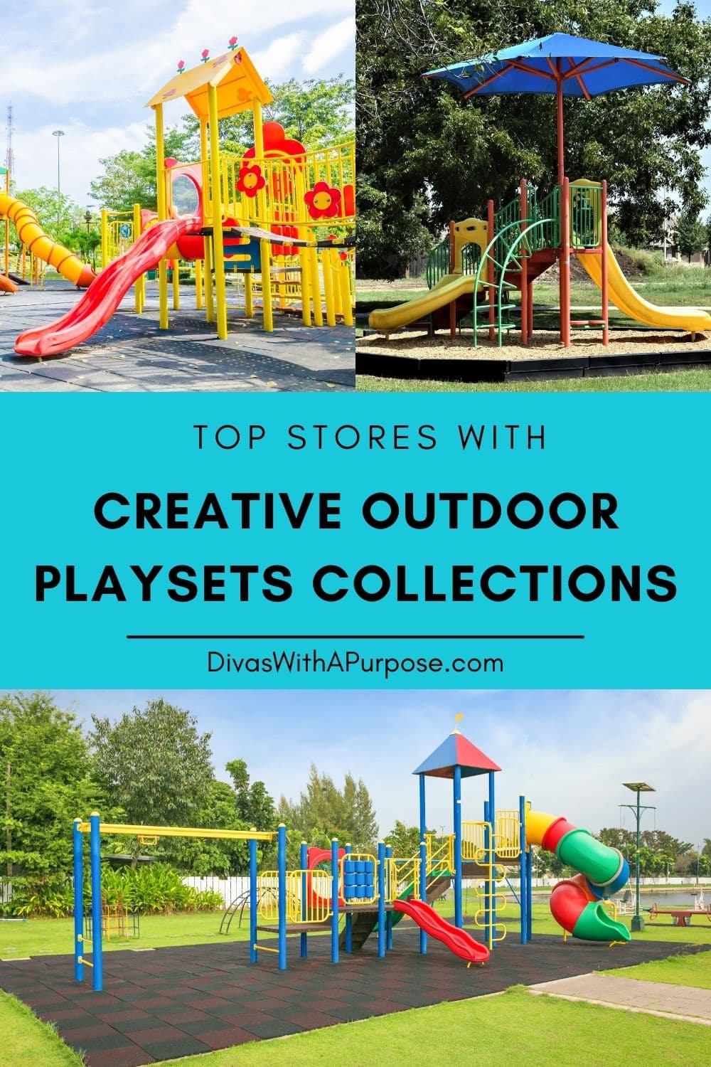 Collage of colorful outdoor playsets featuring slides, climbing structures, and swings, with text overlay reading “Top Stores with Creative Outdoor Playsets Collections” from DivasWithAPurpose.com.