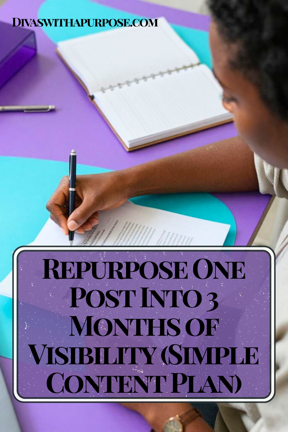Black woman writing on a printed document at a purple and teal desk with an open notebook in the background and bold overlay text about repurposing one post into three months of visibility.