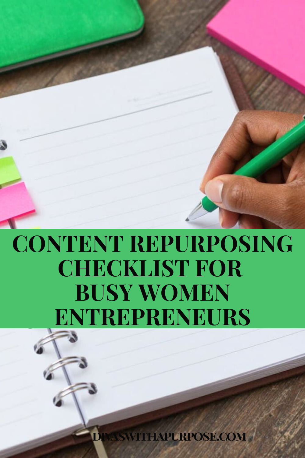 Close-up of a hand holding a green pen over a blank planner page with colorful sticky notes nearby and bold overlay text about a content repurposing checklist for busy women entrepreneurs.