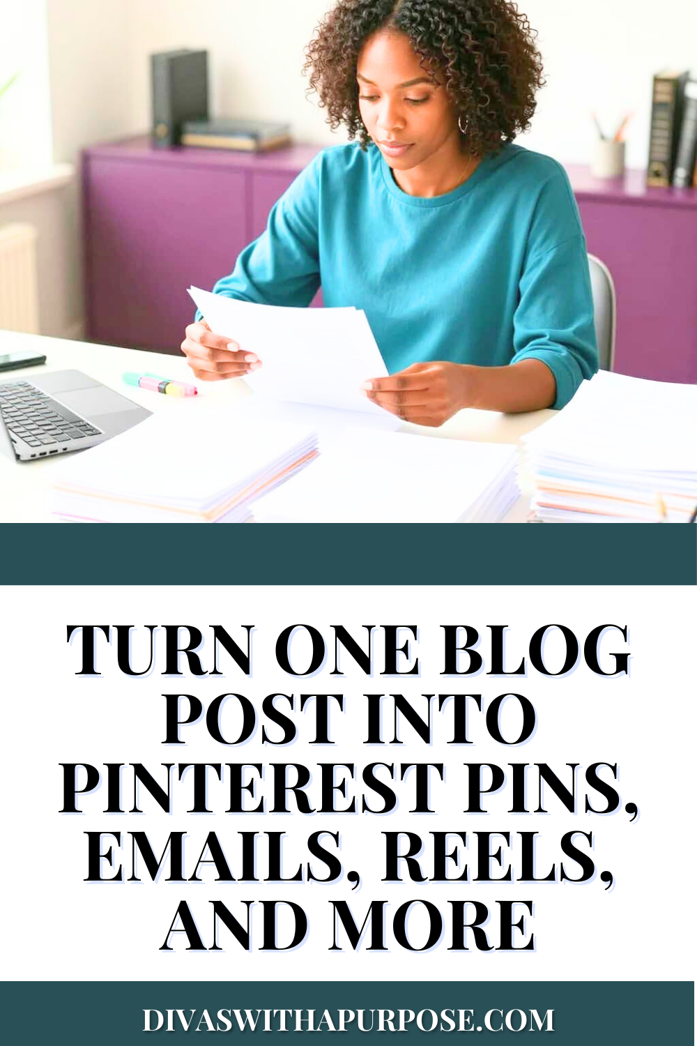 Black woman sitting at a white desk reviewing printed pages with a laptop and highlighters nearby, featuring bold overlay text about turning one blog post into Pinterest pins, emails, and reels.