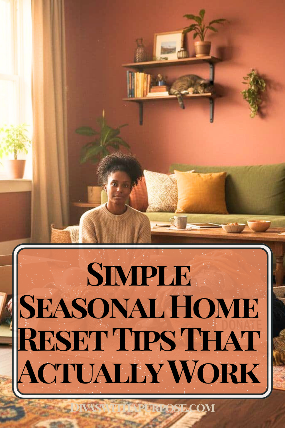 Black woman sitting on the floor in a cozy living room with warm tones and plants, taking a break during a home reset, with a coffee table and couch in the background, text overlay reads “Simple Seasonal Home Reset Tips That Actually Work”