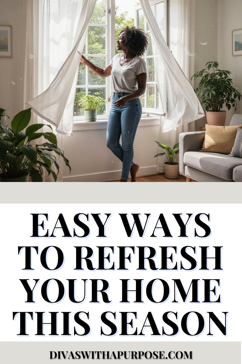 Black woman opening sheer curtains in a sunlit living room filled with plants, creating a fresh and calm atmosphere during a seasonal home reset, text overlay reads “Easy Ways to Refresh Your Home This Season”