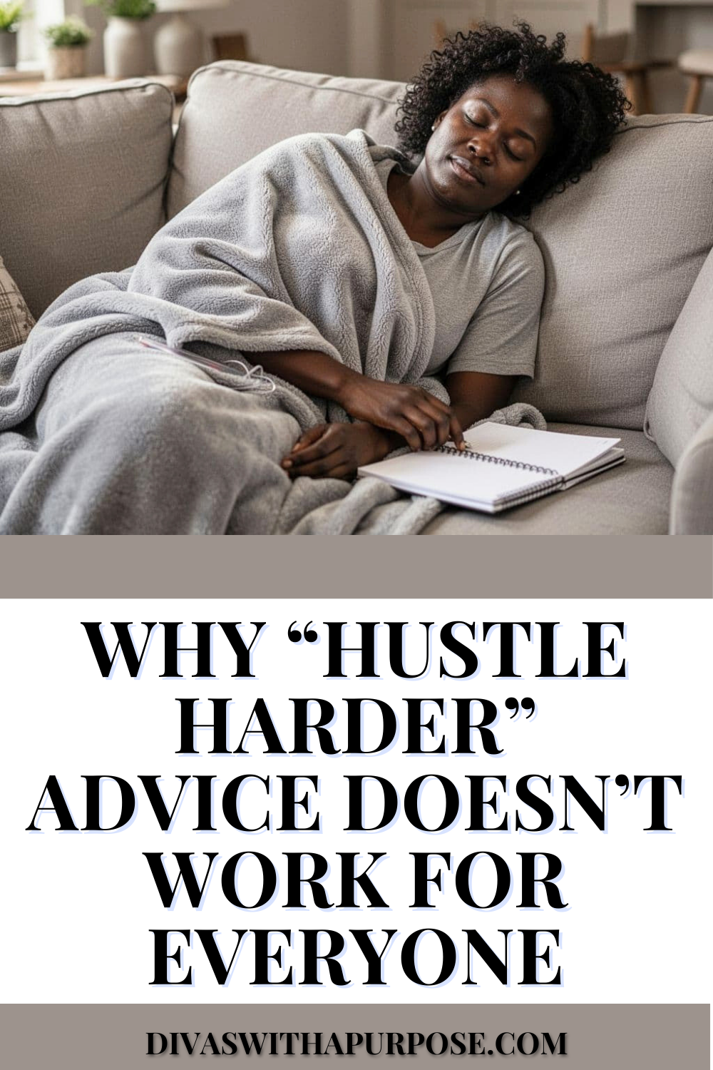 Black woman resting on a couch wrapped in a blanket with a notebook beside her, peaceful expression, cozy home environment, with text overlay about why hustle harder advice does not work for everyone
