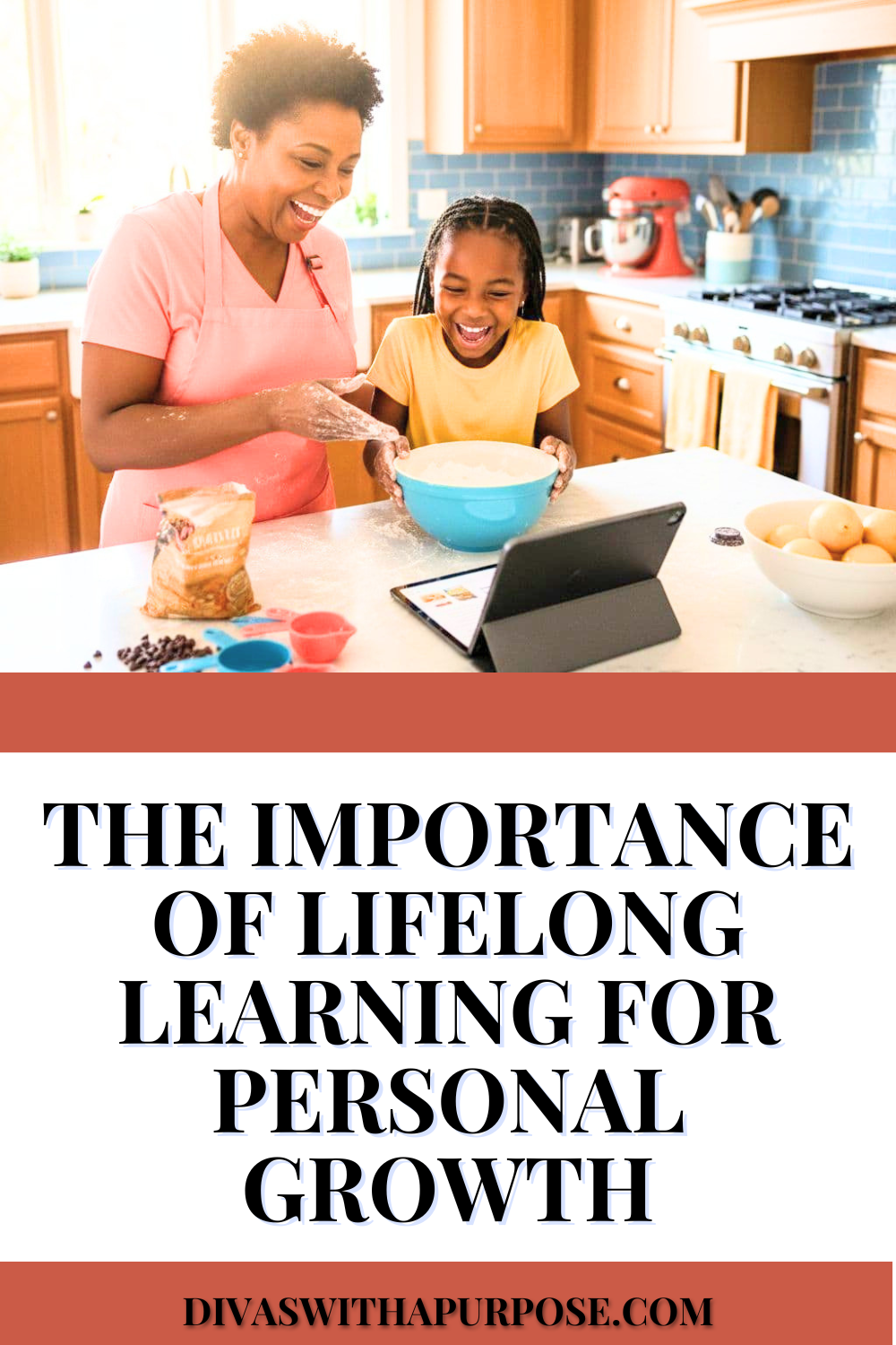 African American mother and daughter baking together in a bright kitchen while using a tablet recipe, featured on a Pinterest pin about the importance of lifelong learning for personal growth.