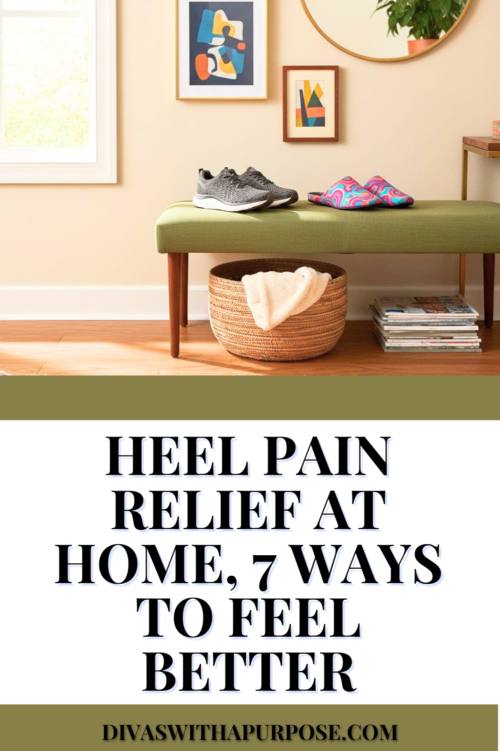 Supportive walking shoes and colorful slippers displayed on a bench in a cozy home entryway with text overlay that reads “Heel Pain Relief at Home, 7 Ways to Feel Better.”